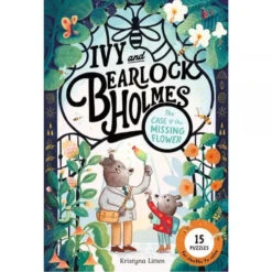 Ivy And Bearlock Holmes: The Case Of The Missing Flower