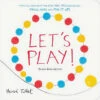 Chronicle Books Let's Play! (Board Book) -Time Less Toy chronicle books board books default let s play board book edition 1170661437