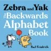 Zebra And Yak: The Backwards Alphabet Book -Time Less Toy gp putnam s sons books hardcover books default zebra and yak the backwards alphabet book 1171416536