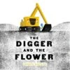 Harper Collins The Digger And The Flower 1 Harper Collins The Digger And The Flower -Time Less Toy harper collins hardcover books the digger and the flower 44443590066418