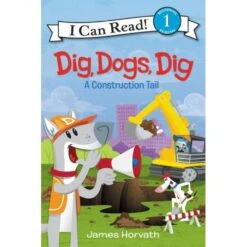 Harper Collins Dig, Dogs, Dig: A Construction Tail (I Can Read Level 1)