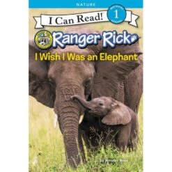 Harper Collins Ranger Rick: I Wish I Was An Elephant (I Can Read Level 1)