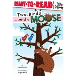 Two Birds . . . And A Moose (Ready-to-Read Level 1)