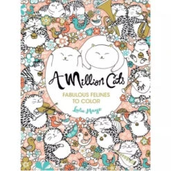 A Million Cats: Fabulous Felines To Color